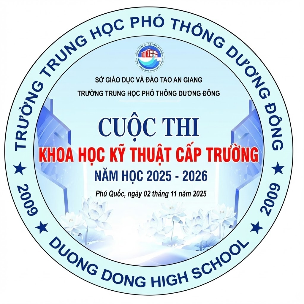 TRƯỜNG THPT DƯƠNG ĐÔNG TỔ CHỨC THÀNH CÔNG CUỘC THI KHOA HỌC KỸ THUẬT CẤP TRƯỜNG NĂM HỌC 2025-2026